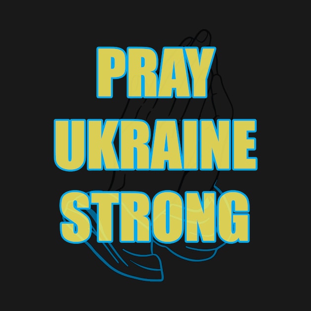 Pray Ukraine Strong by DesigningJudy