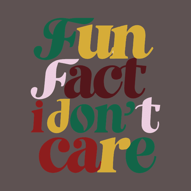 Fun fact i dont care by Rahelrana