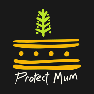 Protect mum T-Shirt