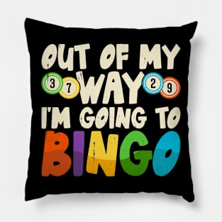Out Of My Way I'm Going To Bingo  T shirt For Women Pillow
