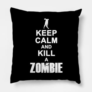 Keep Calm And Kill A Zombie Gift For Zombie Lovers Pillow