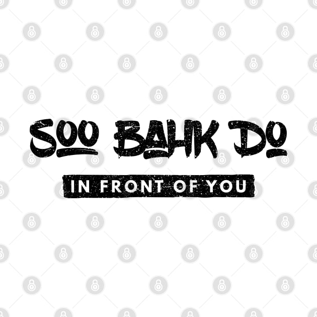 Soo Bahk Do In Front Of You by mkar