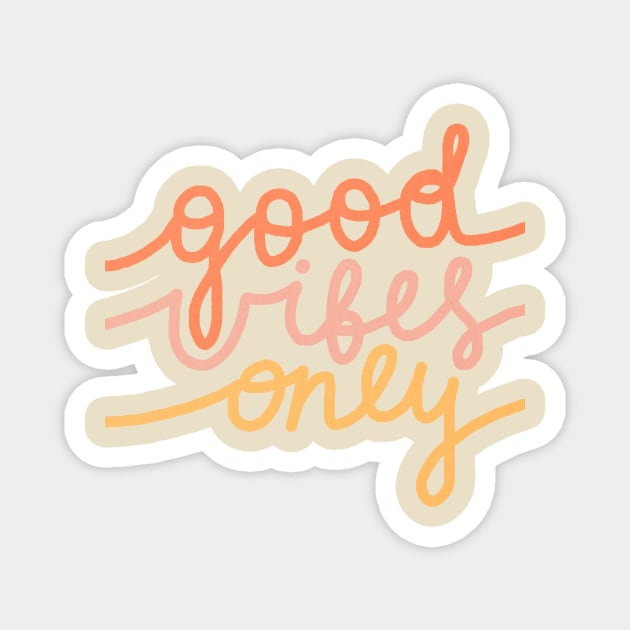 Good vibes only saying hand writing Magnet by JulyPrints