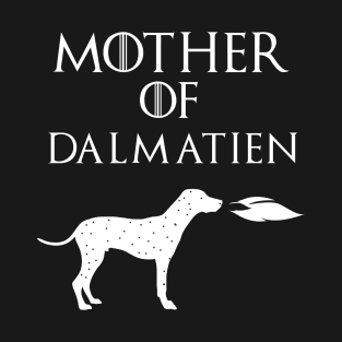 Mother Of  Dalmatien - mother day gift T-Shirt