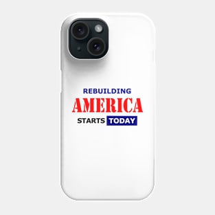 Rebuilding America Phone Case