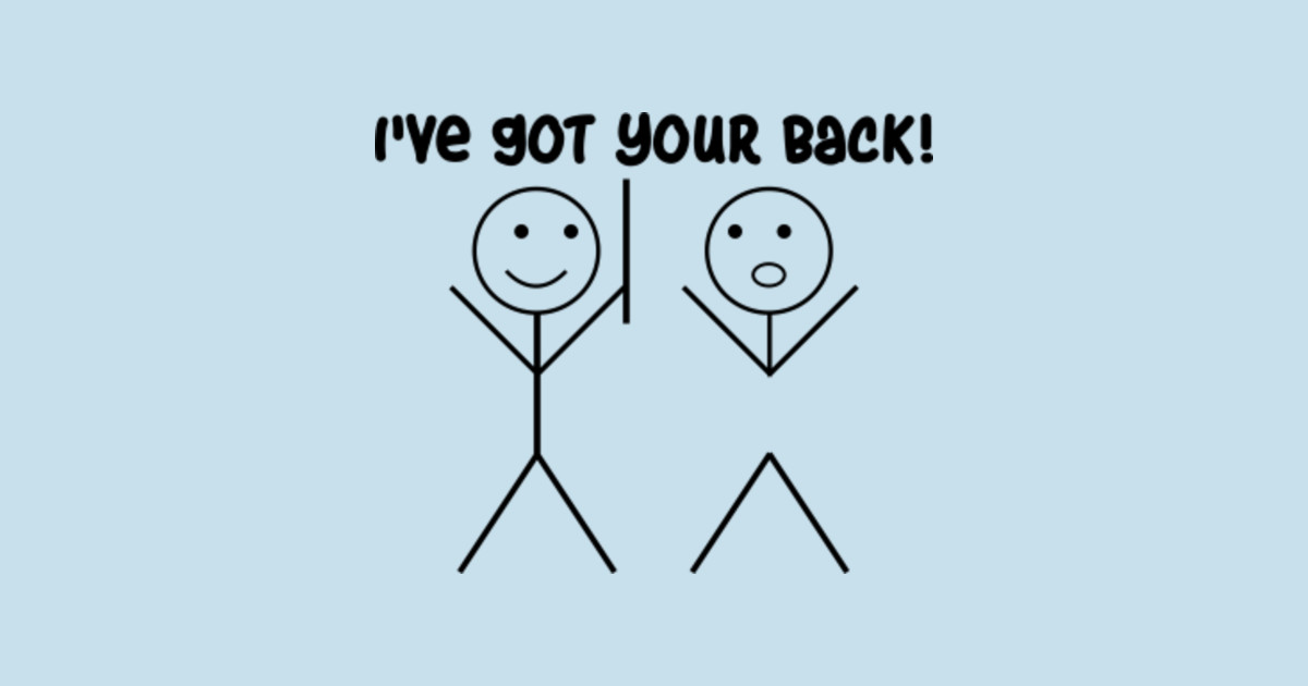 I ve Got Your Back Ive Got Your Back Sticker TeePublic i-ve-got-your-back-ive-got-your-back-sticker-teepublic