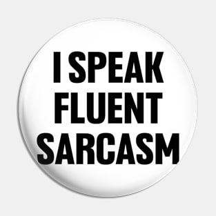 I speak fluent sarcasm shirt, funny sarcastic Pin