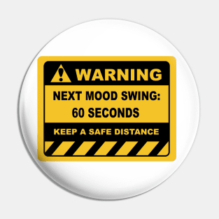 Human Warning Sign NEXT MOOD SWING 60 SECONDS KEEP A SAFE DISTANCE Sayings Sarcasm Humor Quotes Pin