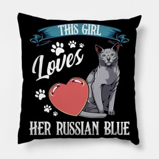 This Girl Loves Her Russian Blue  - Cat Lover Saying Pillow