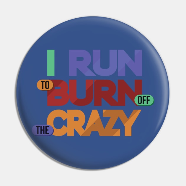 i run to burn off the crazy 3 Pin by AmorysHals