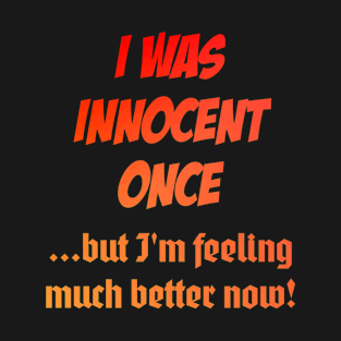 I Was Innocent Once T-Shirt