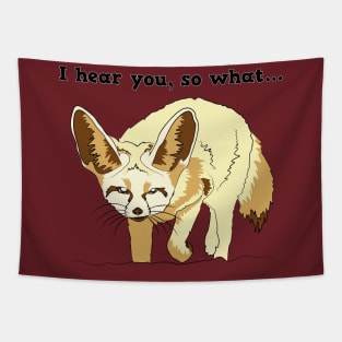 FENNEC FOX ANIMALS HEAR YOU SO WHAT Tapestry