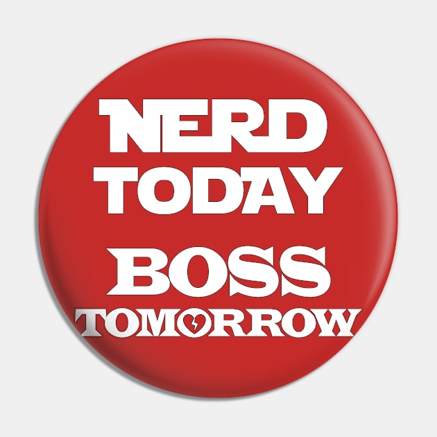 Nerd to Boss Pin by EagleFlyFree