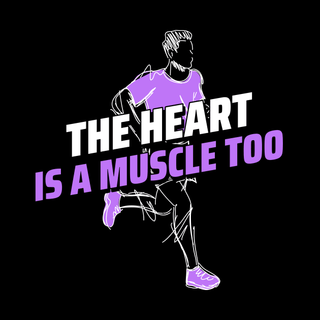THE HEART IS A MUSCLE TOO by Thom ^_^