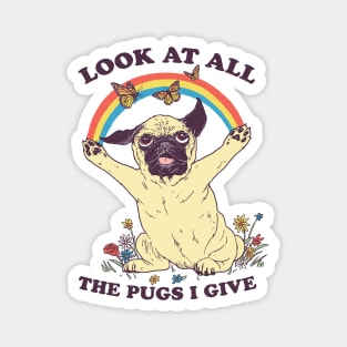 All The Pugs I Give Magnet