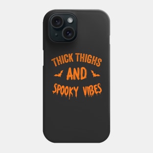 Thick Thighs And Spooky Vibes Funny Halloween 2021 Phone Case