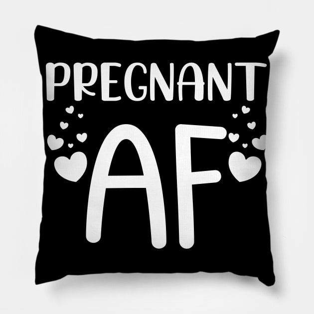 Pregnant AF. Funny Pregnancy Design For Mama To Be Pillow by That Cheeky Tee