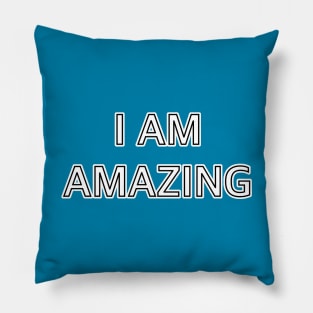 I am amazing Pillow