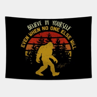 Sasquatch bigfoot  Believe In Yourself - Bigfoot believer Vintage Gift Tapestry