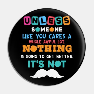 Unless Someone Like You Earth Day Quote Pin