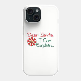 Dear Santa... I Can Explain Phone Case