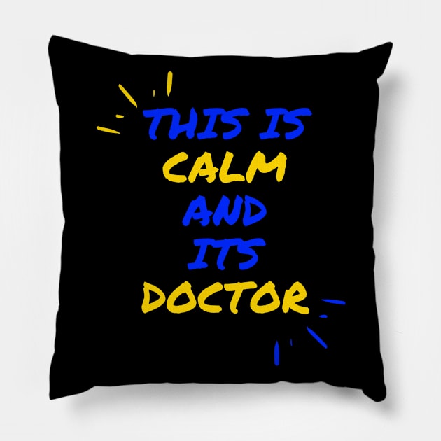 This is calm and its doctor Pillow by dsbsoni