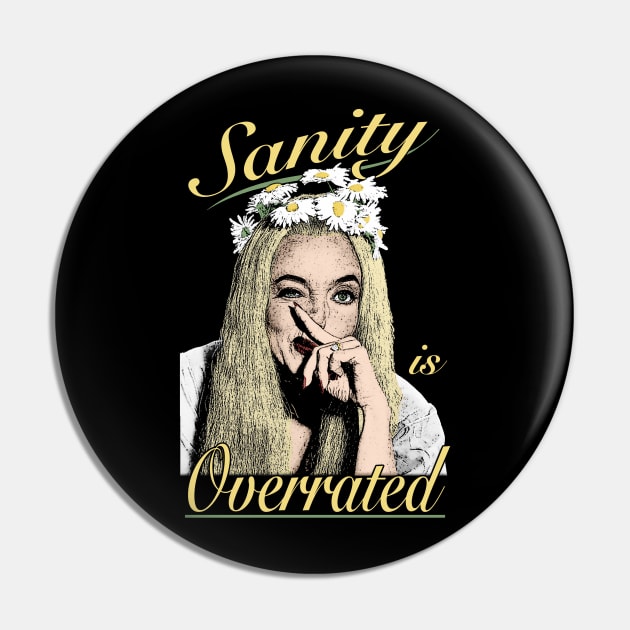 Sanity Is Overrated! Pin by ImpArtbyTorg