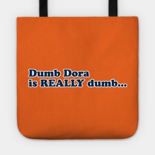 Dumb Dora Tote