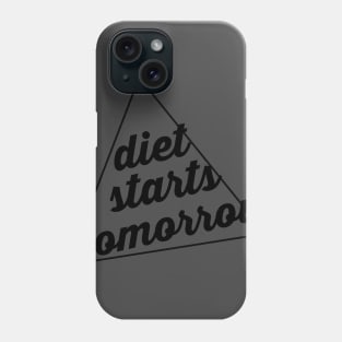 Diet starts tomorrow Phone Case