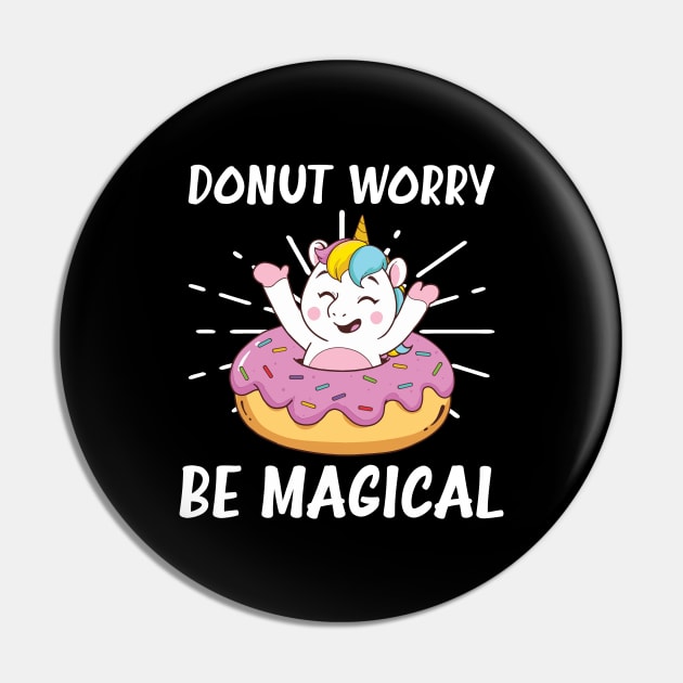 Donut Shirt | Donut Worry Be Magical Pin by Gawkclothing