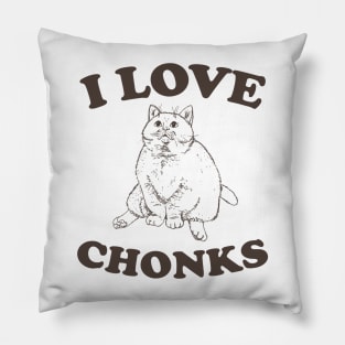 I Love Chonks Unisex T Shirt, Funny Pillow