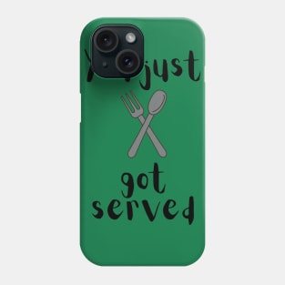 You just got served knife and fork hip hop dance party raving clubbing dancer b-boy or waiter kitchen Phone Case