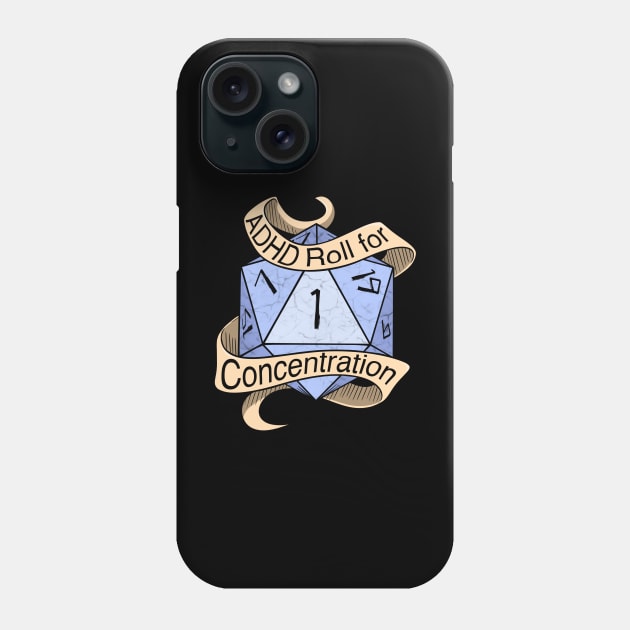 ADHD Roll for Concentration Phone Case by Hyena Arts