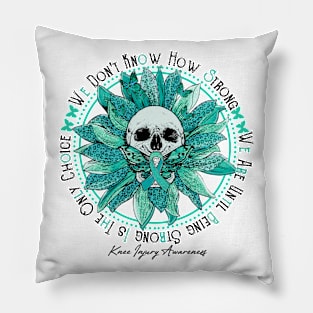 Knee Injury Awareness - Skull sunflower We Don't Know How Strong Pillow