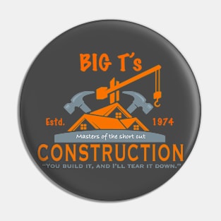 Big T’s Construction Pin