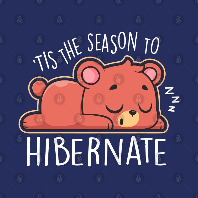 'Tis the season to hibernate by NinthStreetShirts