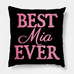 Best Mia Ever Pillow