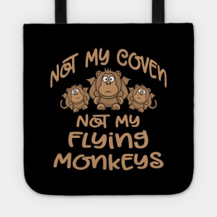 Not My Coven Not My Flying Monkeys Cheeky Witch Tote