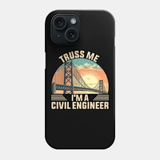 Truss Me I'm A Civil Engineer Phone Case