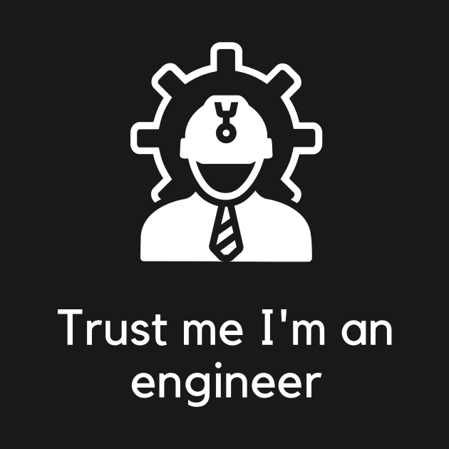 Trust me I'm an engineer by PartumConsilio