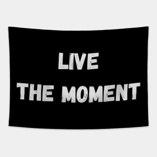 Live The Moment - Neat Funny Quotes Tapestry