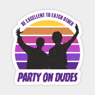 Party on Dudes Magnet