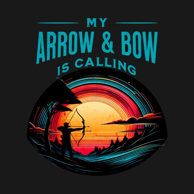 My Arrow and Bow is Calling Archery Design by Miami Neon Designs