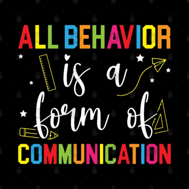 All Behavior Is A Form Of Communication Sped Teacher Autism by lunacreat