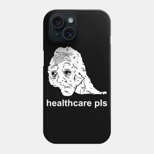 Healthcare Pls - Medicare For All, Meme, Doomer, Wojak, Leftist Phone Case