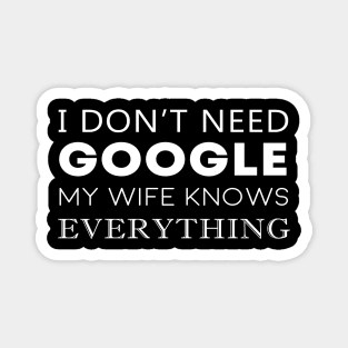 I Dont Need Google Magnet