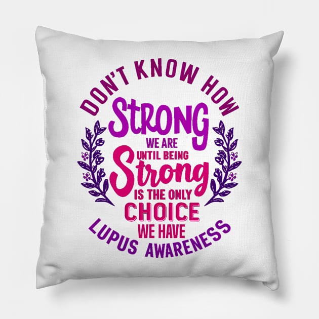 Don't Know How Strong We Are Until Being Strong Is The Only Choice We Have Pillow by mdr design