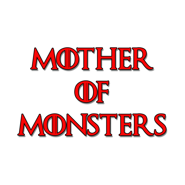 Mother of Monsters - Mothers Day Design by Mr.TrendSetter