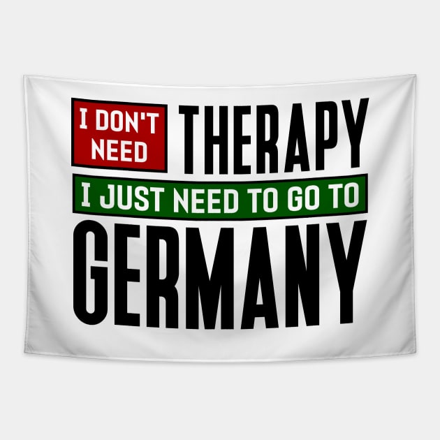 I don't need therapy, I just need to go to Germany Tapestry by colorsplash