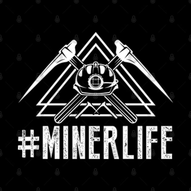 Miner Life by WyldbyDesign